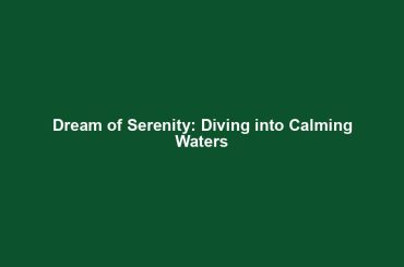 Dream of Serenity: Diving into Calming Waters