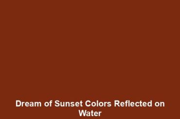 Dream of Sunset Colors Reflected on Water