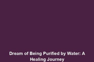 Dream of Being Purified by Water: A Healing Journey