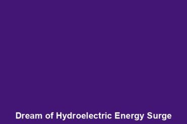 Dream of Hydroelectric Energy Surge